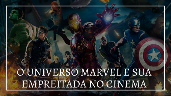 Audiodescrição resumida: ao fundo, poster com heróis da Marvel. Em letras brancas, O universo Marvel e sua empreitada no cinema.