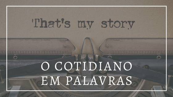 crônica narrativa: o cotidiano em palavras. Foto de máquina de escrever. Na folha, os escritos "essa é minha história", em inglês.